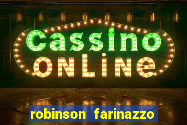 robinson farinazzo biografia wikipedia